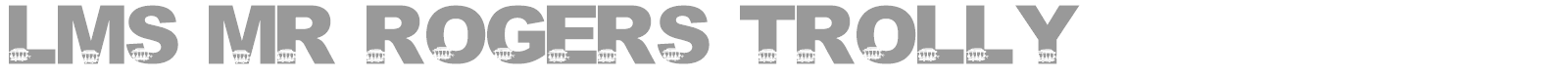LMS Mr Rogers Trolly font preview